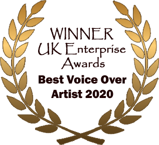 Winner UK Enterprise Awards - Best Voice Over Artist 2020. 